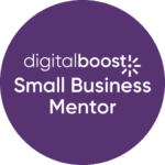 I am an Trained Mentor for Small Businesses at Digital Boost